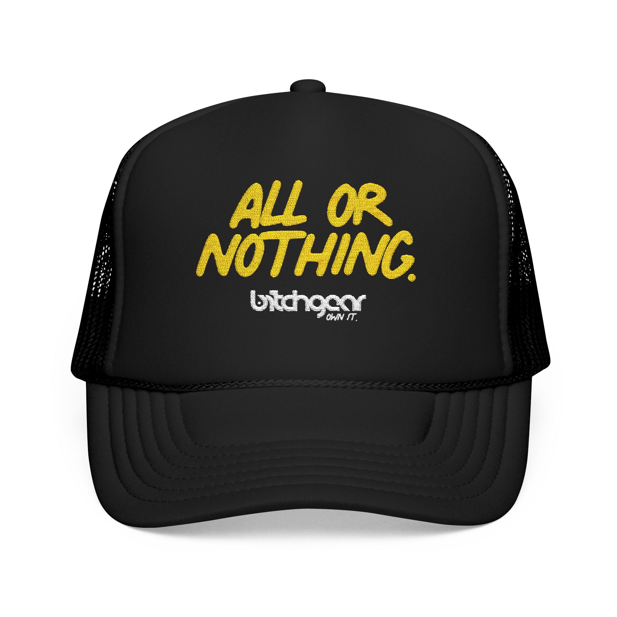 All Or Nothing™ Foam Trucker Hat w/ Embroidered Patch
