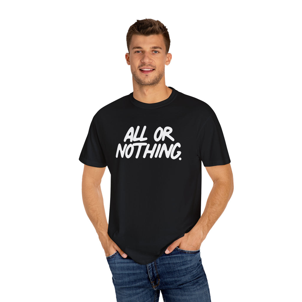 All Or Nothing - Garment-Dyed T-shirt - BitchGear™