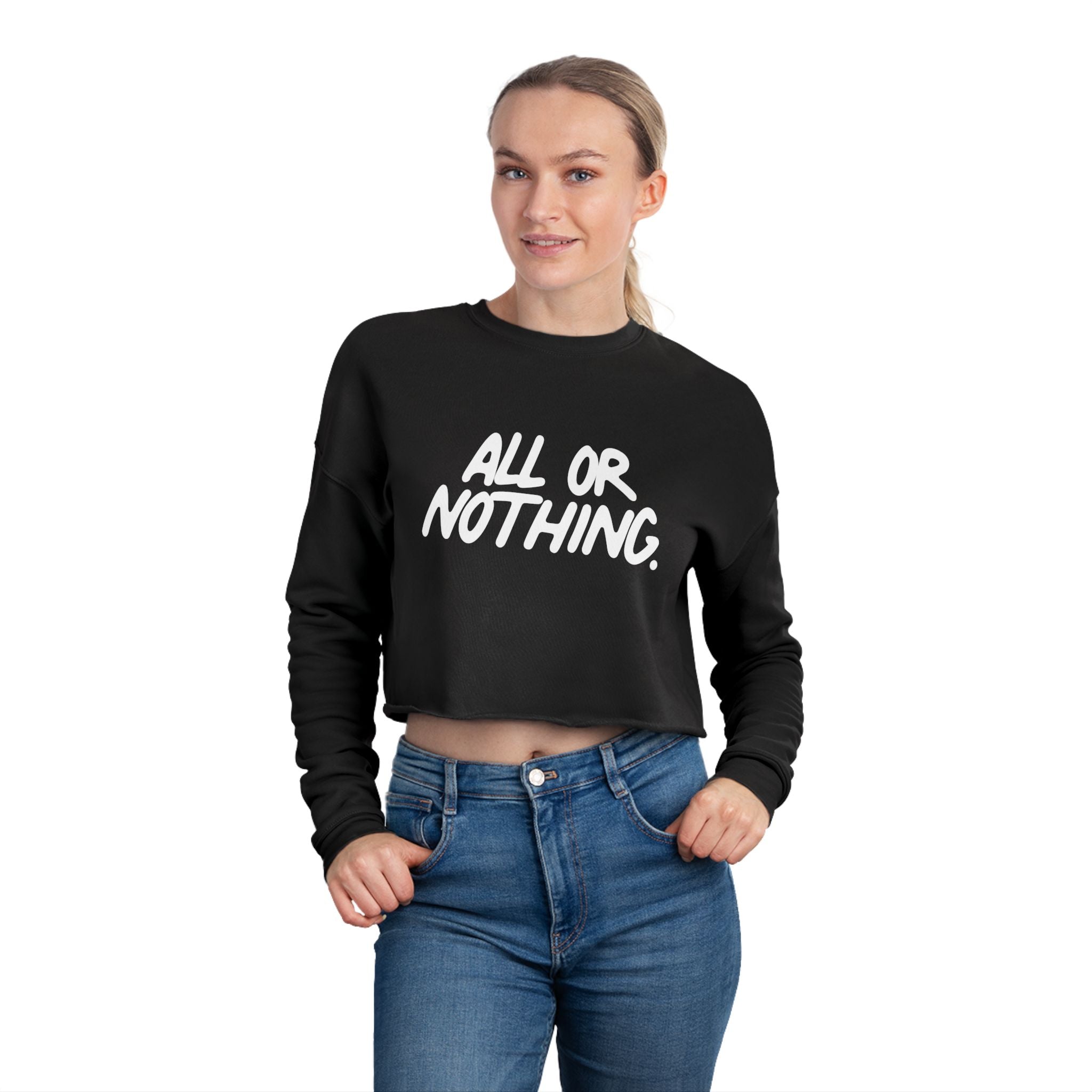 All Or Nothing - Women's Cropped Sweatshirt
