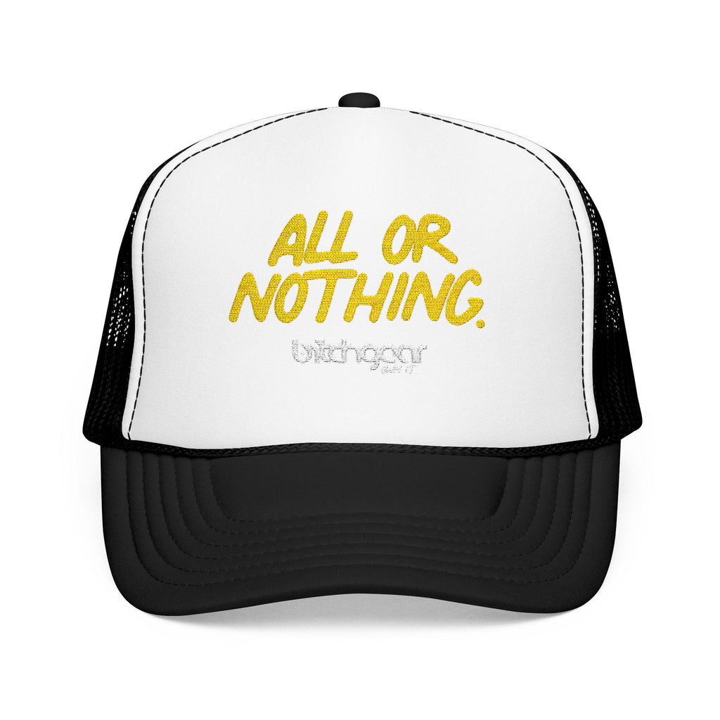 All Or Nothing™ Foam Trucker Hat w/ Embroidered Patch